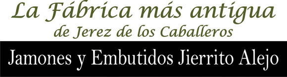 www.jamonesjierrito.es -www.jamonesjierrito.com –jamones_jierrito- embutidos_de_bellota_en_extremadura-jamon_de_bellota-jamon_jamones_ibericos-jamones_y_embutido-fabrica_de_embutidos-alimentos_de_extremadura_en_jerez_de_los_caballeros-jamon_jerez-fregenal_de_la_sierra-higuera_la_real-badajoz-jamon_do_denominacion_de_origen_dehesa_de_extremadura-la_fabrica_mas_antigua_de_jerez_de_los_caballeros