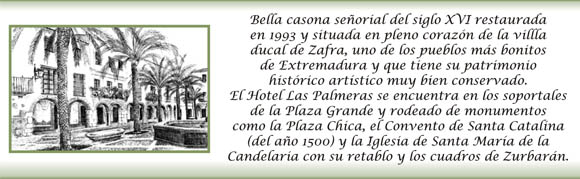 www.hotellaspalmeraszafra.com , hotel las palmeras, hotel hoteles en zafra, restaurantes, dormir en zafra, bares, comer pasar la noche en zafra jerez de los caballeros fregenal de la sierra burguillos del cerro, feria ganadera de zafra, hospedarse en zafra los santos de maimona la puebla de sancho perez merida badajoz, hotel con encanto, turismo rural, empresas en zafra, ayuntamiento de zafra